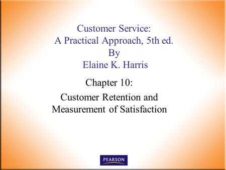 Customer Service: A Practical Approach, 5th ed. By Elaine K. Harris