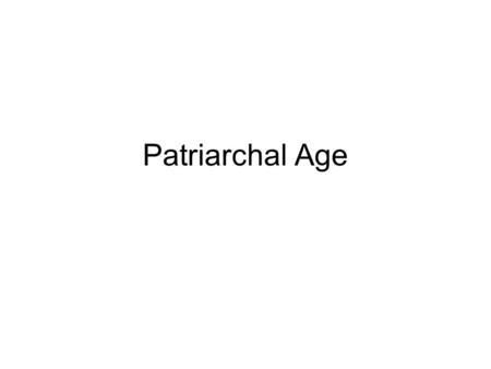 Patriarchal Age. Biblical Time Line Age of Fathers.