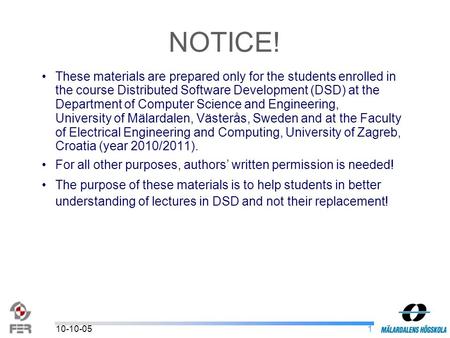 110-10-05 These materials are prepared only for the students enrolled in the course Distributed Software Development (DSD) at the Department of Computer.