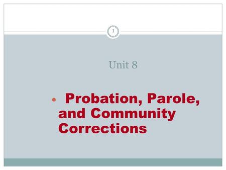 Probation, Parole, and Community Corrections