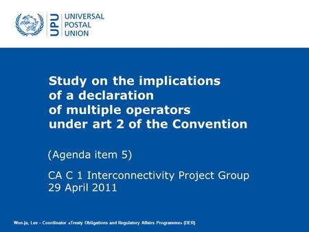 Study on the implications of a declaration of multiple operators under art 2 of the Convention (Agenda item 5) Won-ja, Lee – Coordinator «Treaty Obligations.