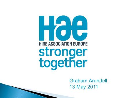 Graham Arundell 13 May 2011. 1. Founded in 1973 2. Independent, not for profit 3. Over 800 members, 3000 locations 4. Representing rental companies 5.