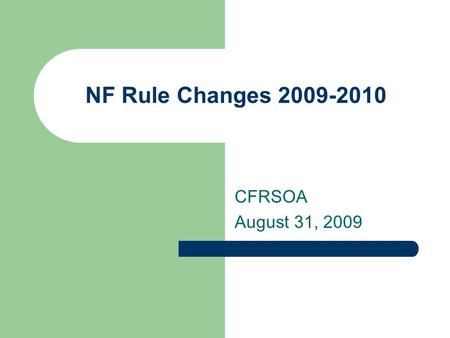 NF Rule Changes 2009-2010 CFRSOA August 31, 2009.