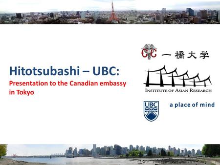 Hitotsubashi – UBC: Presentation to the Canadian embassy in Tokyo.