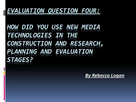 By Rebecca Logan. Research and Planning Within my research used a variety of websites to give me clearer understanding of genre research. I mostly used.