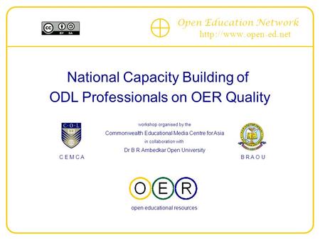 Open Education Network http :// www. open - ed. net National Capacity Building of ODL Professionals on OER Quality --------------------------------------------------------------------------