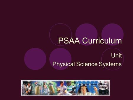 PSAA Curriculum Unit Physical Science Systems. Problem Area Energy and Power Systems.