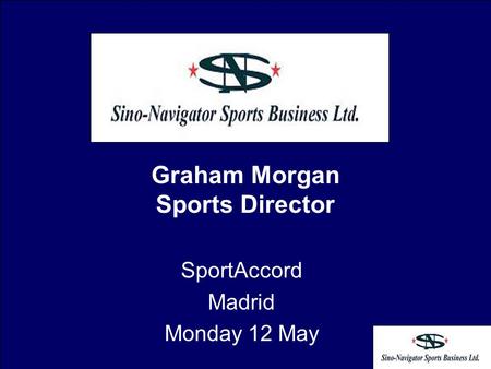 Graham Morgan Sports Director SportAccord Madrid Monday 12 May.