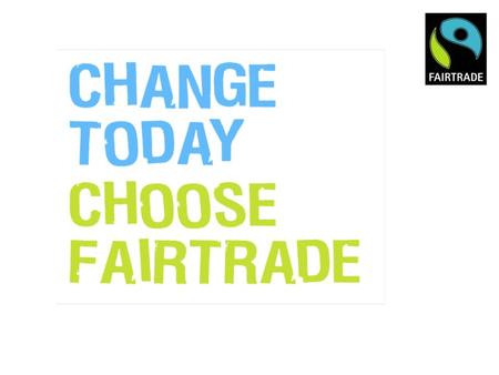 Products Events Curriculum Available from:  THE FAIRTRADE SCHOOLS AWARD.