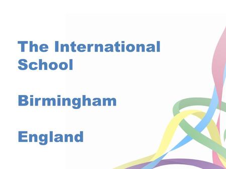 The International School Birmingham England. Healthy Lifestyles Week Monday 15 th July – Friday 19 th July.