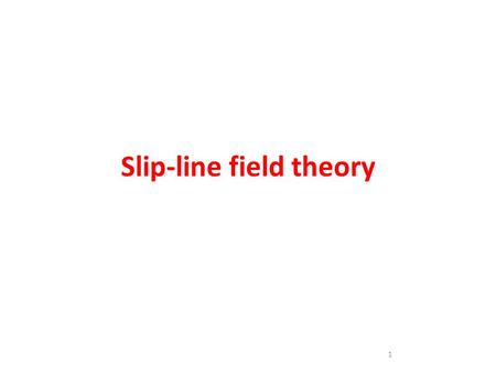 Slip-line field theory