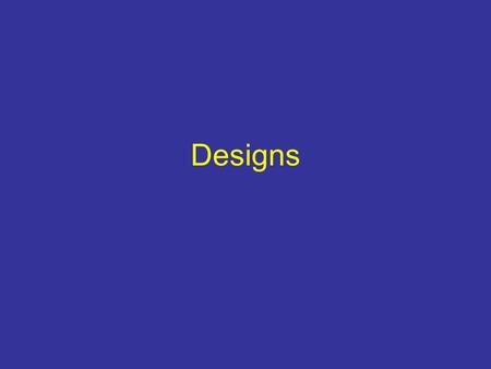 Designs. Single-factor designs: Between-subjects.