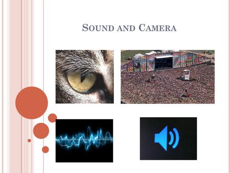 S OUND AND C AMERA. A GENDA What? Learn to identify camera angles/movement and Sound techniques Why? So that you can better analyze the messages of film.