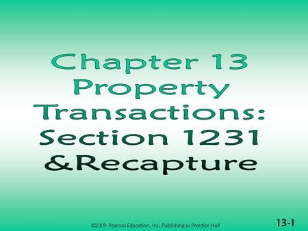 13-1 ©2009 Pearson Education, Inc. Publishing as Prentice Hall.