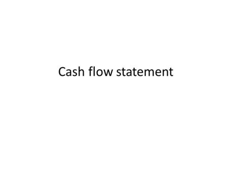 Cash flow statement. Computation of Cash flows from operations Indirect method.