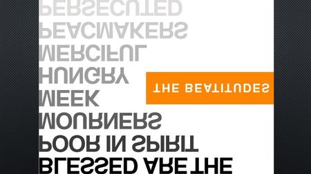 Blessed are the meek, for they will inherit the earth. 6 Blessed are those who hunger and thirst for righteousness, for they will be filled. 7 Blessed.