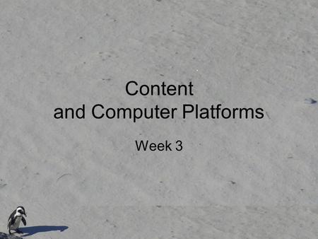 Content and Computer Platforms Week 3. Today’s goals Obtaining, describing, indexing content –XML –Metadata Preparing for the installation of Dspace –Computers.