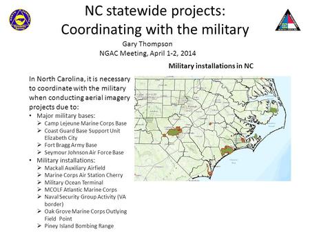 Military installations in NC NC statewide projects: Coordinating with the military In North Carolina, it is necessary to coordinate with the military when.