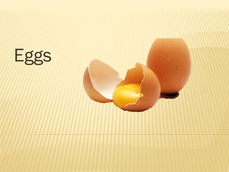 Eggs.  Most versatile and common ingredients in the kitchen.