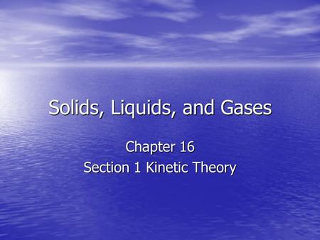 Solids, Liquids, and Gases