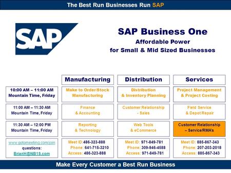 Make Every Customer a Best Run Business The Best Run Businesses Run SAP Distribution & Inventory Planning Customer Relationship - Sales Finance & Accounting.