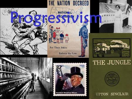 Progressivism. From The Ram’s Horn, 1896 If you could change one aspect of American life, whether it be in politics, moral beliefs, social standards of.