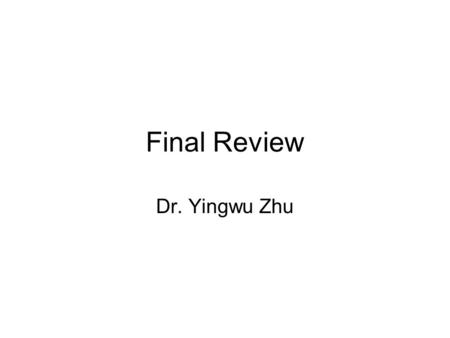 Final Review Dr. Yingwu Zhu. Goals Use appropriate data structures to solve real- world problems –E.g., use stack to implement non-recursive BST traversal,