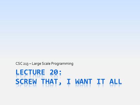 CSC 213 – Large Scale Programming. Implementing Map with a Tree  Accessing root much faster than going to leaves  In real-world, should place important.