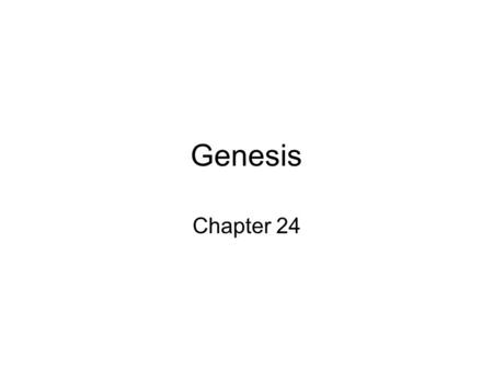 Genesis Chapter 24. The Family of Nahor Gen 22:20-23 Now it came to pass after these things that it was told Abraham, saying, Indeed Milcah also has.