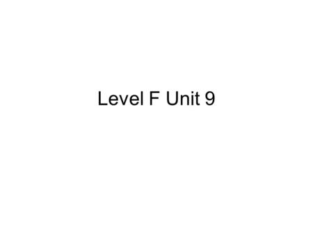 Level F Unit 9. Your Task On the lines beside the slide, please fill in the first word that pops into your head. Star any that win the synonym prize.