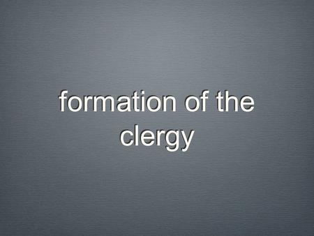 Formation of the clergy. problems in the clergy in vincent’s day The majority of priests had not been adequately trained for their office In some instances.