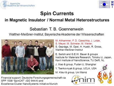 Sebastian T. B. Goennenwein Walther-Meißner-Institut, Bayerische Akademie der Wissenschaften M. Althammer, F. D. Czeschka, J. Lotze, S. Meyer, M. Schreier,