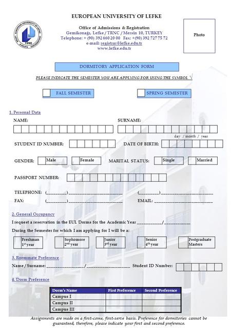 Photo Office of Admissions & Registration Gemikonağı, Lefke / TRNC / Mersin 10, TURKEY Telephone: + (90) 392 660 20 00 Fax: +(90) 392 727 75 72 e-mail: