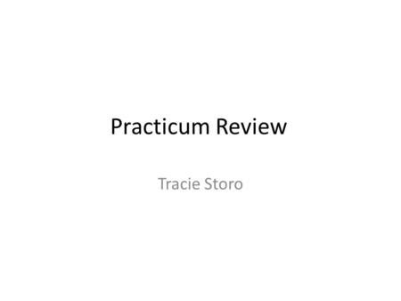 Practicum Review Tracie Storo. Class Projects Promethean Activboard lessons – Mountain Language: 20 questions on language I made pages going over each.