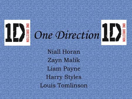 One Direction Niall Horan Zayn Malik Liam Payne Harry Styles Louis Tomlinson.