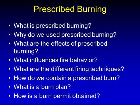 Prescribed Burning What is prescribed burning?