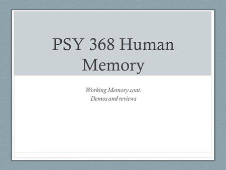 Working Memory cont. Demos and reviews