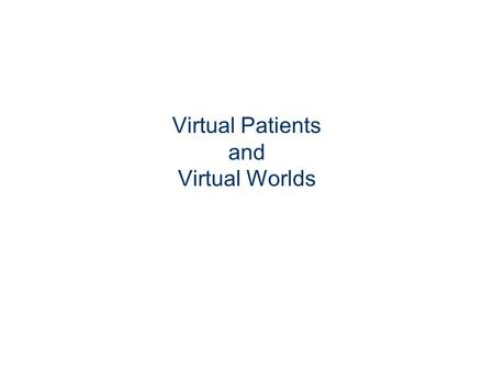 Virtual Patients and Virtual Worlds. COMPUTER-BASED PROBLEM SOLVING EXERCISES A series of physiological models are available for cardiovascular physiology.