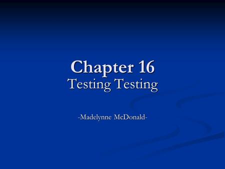 Chapter 16 Testing Testing -Madelynne McDonald-. Vital Signs Temperature Temperature Elevated body temperature is called Febrile or Pyrexia (fever). Elevated.