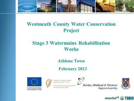 Westmeath County Water Conservation Project Stage 3 Watermains Rehabilitation Works Athlone Town February 2013.