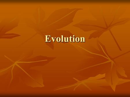 Evolution. I. Variation and Adaptation A. A. Species are interbreeding populations of organisms which produce viable offspring.