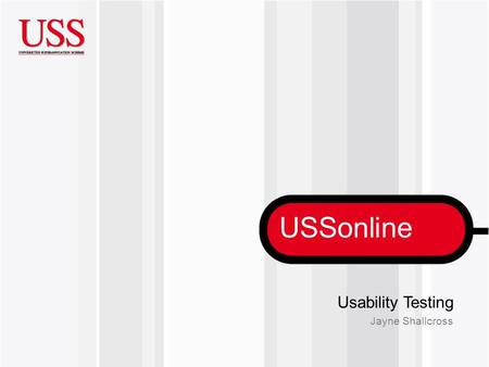 USSonline Usability Testing Jayne Shallcross. ePensions Project overview Overview of the Day USSonline features and functionality Usability Testing.