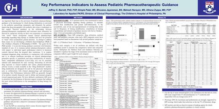 Jeffrey S. Barrett, PhD, FCP, Dimple Patel, MS, Bhuvana Jayaraman, BS, Mahesh Narayan, MS, Athena Zuppa, MD, FCP Laboratory for Applied PK/PD, Division.