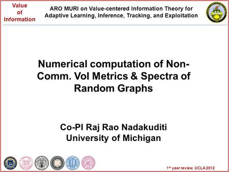 Value of Information 1 st year review. UCLA 2012 Kickoff ARO MURI on Value-centered Information Theory for Adaptive Learning, Inference, Tracking, and.