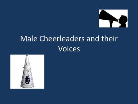 Male Cheerleaders and their Voices. Background Information: What Vocal Folds Look Like.