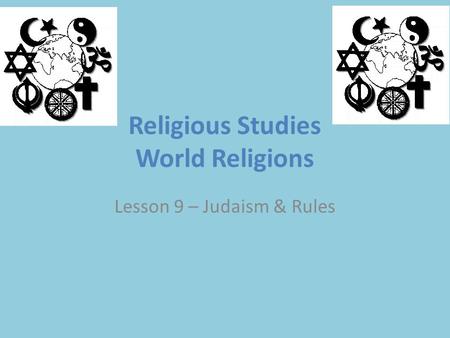 Religious Studies World Religions Lesson 9 – Judaism & Rules.