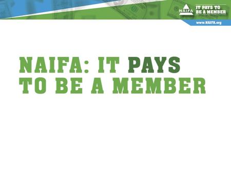 NAIFA Members are: Insurance Agents Financial Advisors Multiline Agents Health Insurance and Employee Benefits Specialists Both Captive and Independent.