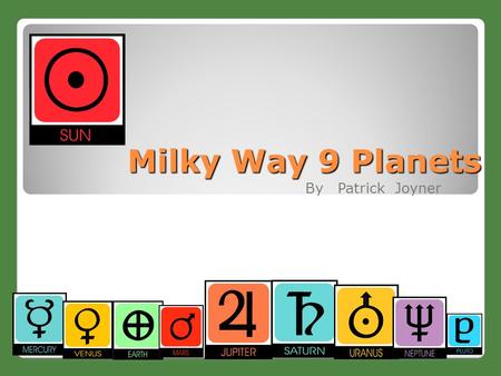 Milky Way 9 Planets By Patrick Joyner Mercury Mercury was named for the swift roman messenger god who wore winged sandals. During the day, temperatures.