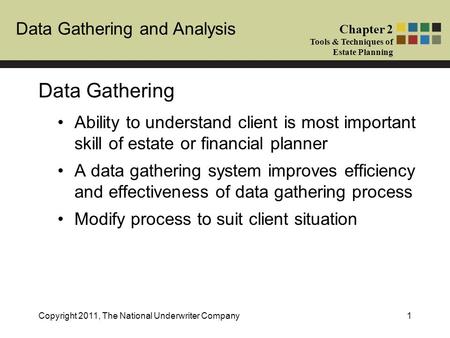 Chapter Title Chapter # Tools & Techniques of Estate Planning Data Gathering and Analysis Chapter 2 Tools & Techniques of Estate Planning Copyright 2011,