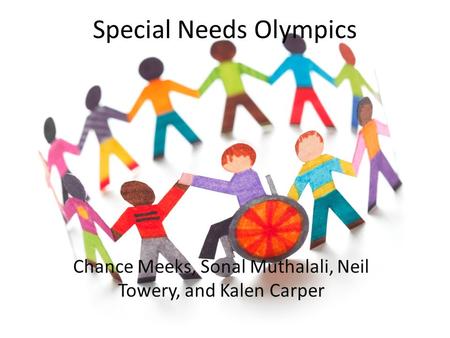 Special Needs Olympics Chance Meeks, Sonal Muthalali, Neil Towery, and Kalen Carper.